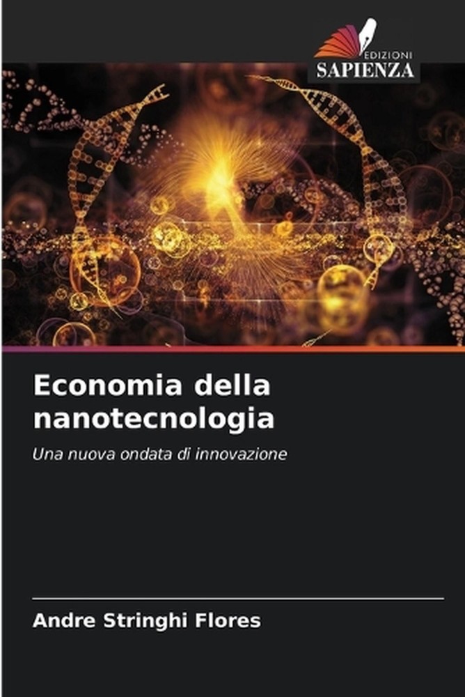 Economia della nanotecnologia by Andr? Stringhi Flores (Italian) Paperback Book