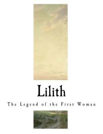 Lilith: The Legend Of The First Woman