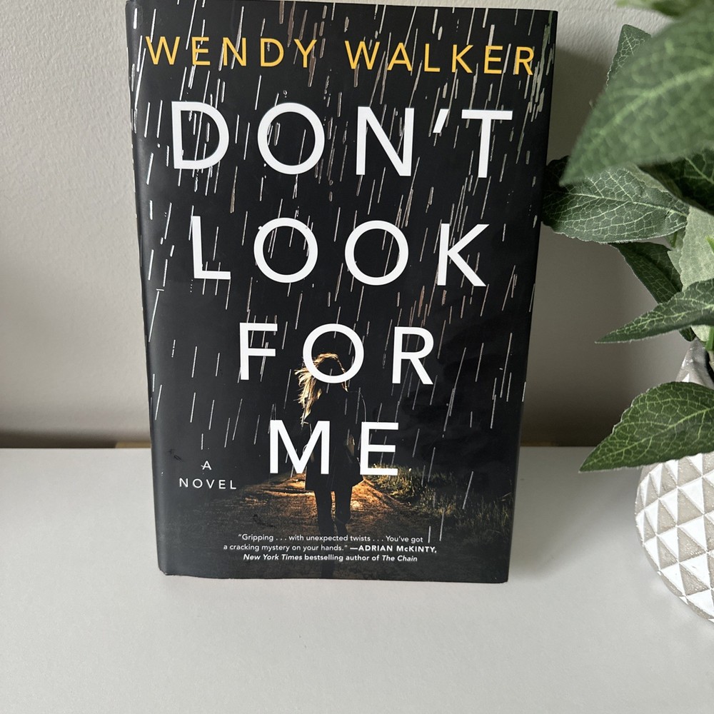 Don't Look for Me : A Novel by Wendy Walker (2020, Hardcover)
