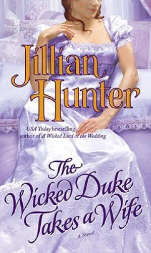 The Wicked Duke Takes a Wife - Mass Market Paperback By Hunter, Jillian - GOOD