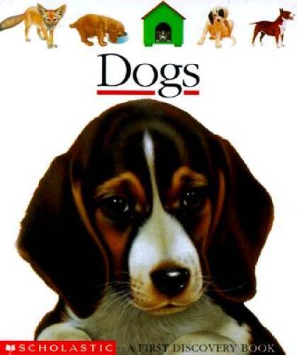First Discovery Book: Dogs - Spiral-bound Scholastic Edition in Excellent Condition