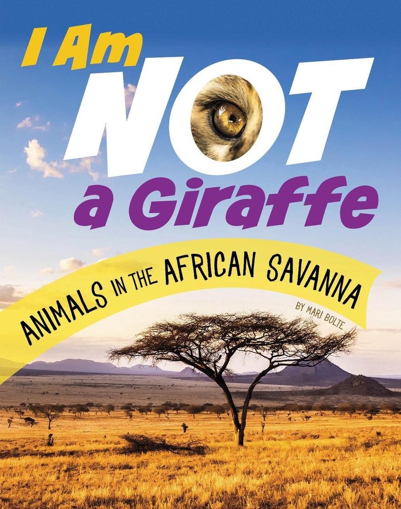 I Am Not a Giraffe - Animals in the African Savanna by Mari Bolte (English) Pape