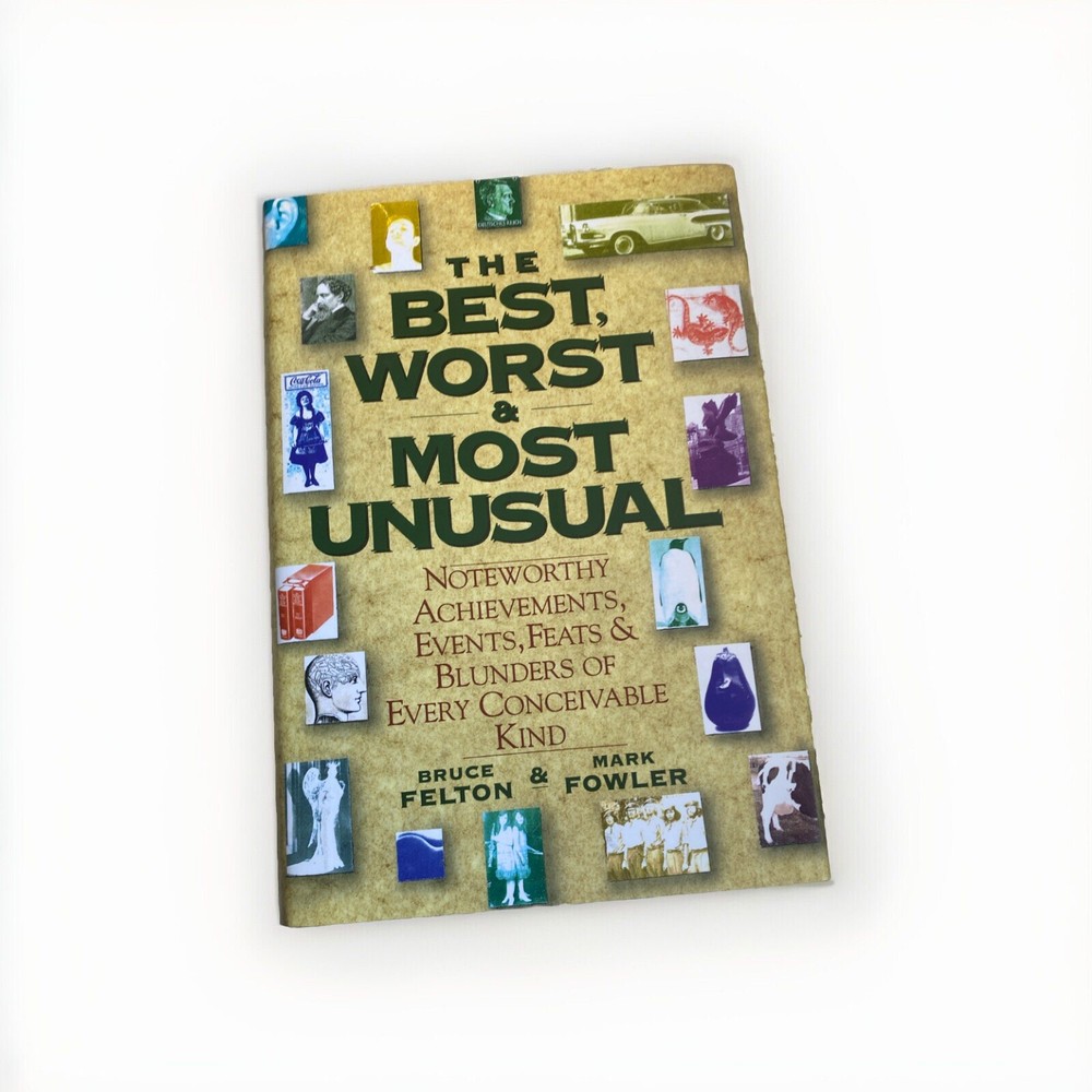 Best, Worst and Most Unusual : Noteworthy Achievements, Events, Feats and...