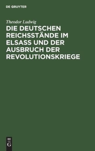 Die Deutschen Reichsst?Nde Im Elsa? Und Der Ausbruch Der Revolutionskriege