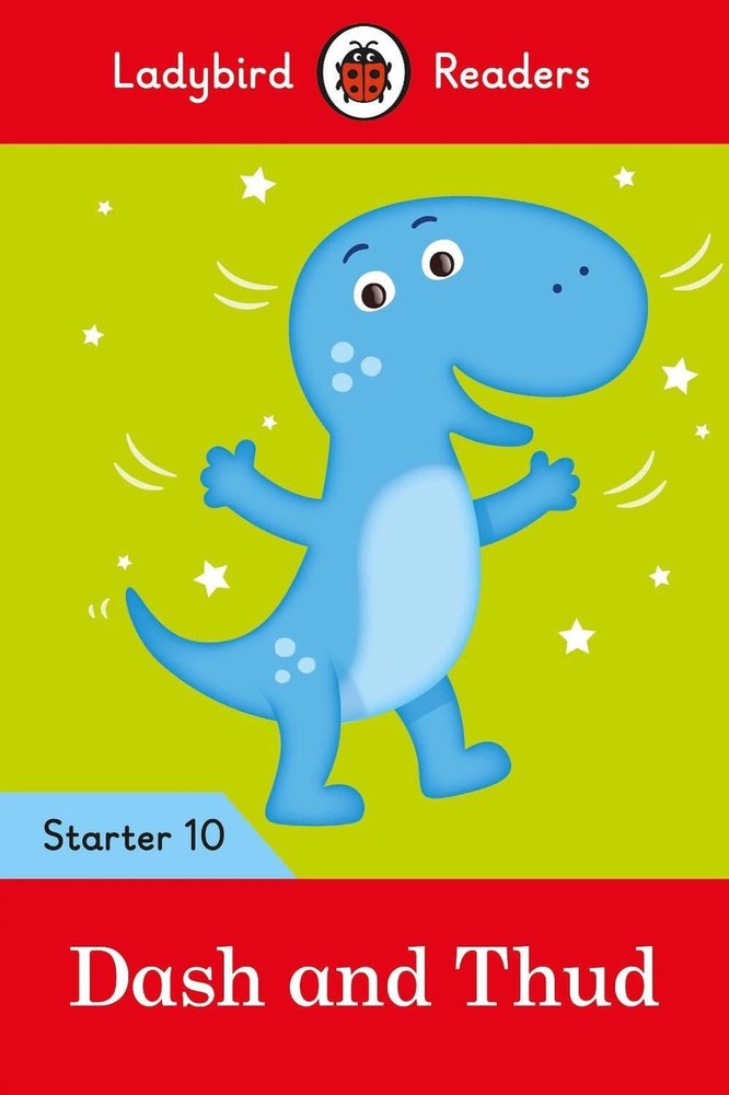 Ladybird Readers Starter Level 10 Dash and Thud (ELT Graded Reader) by Ladybird