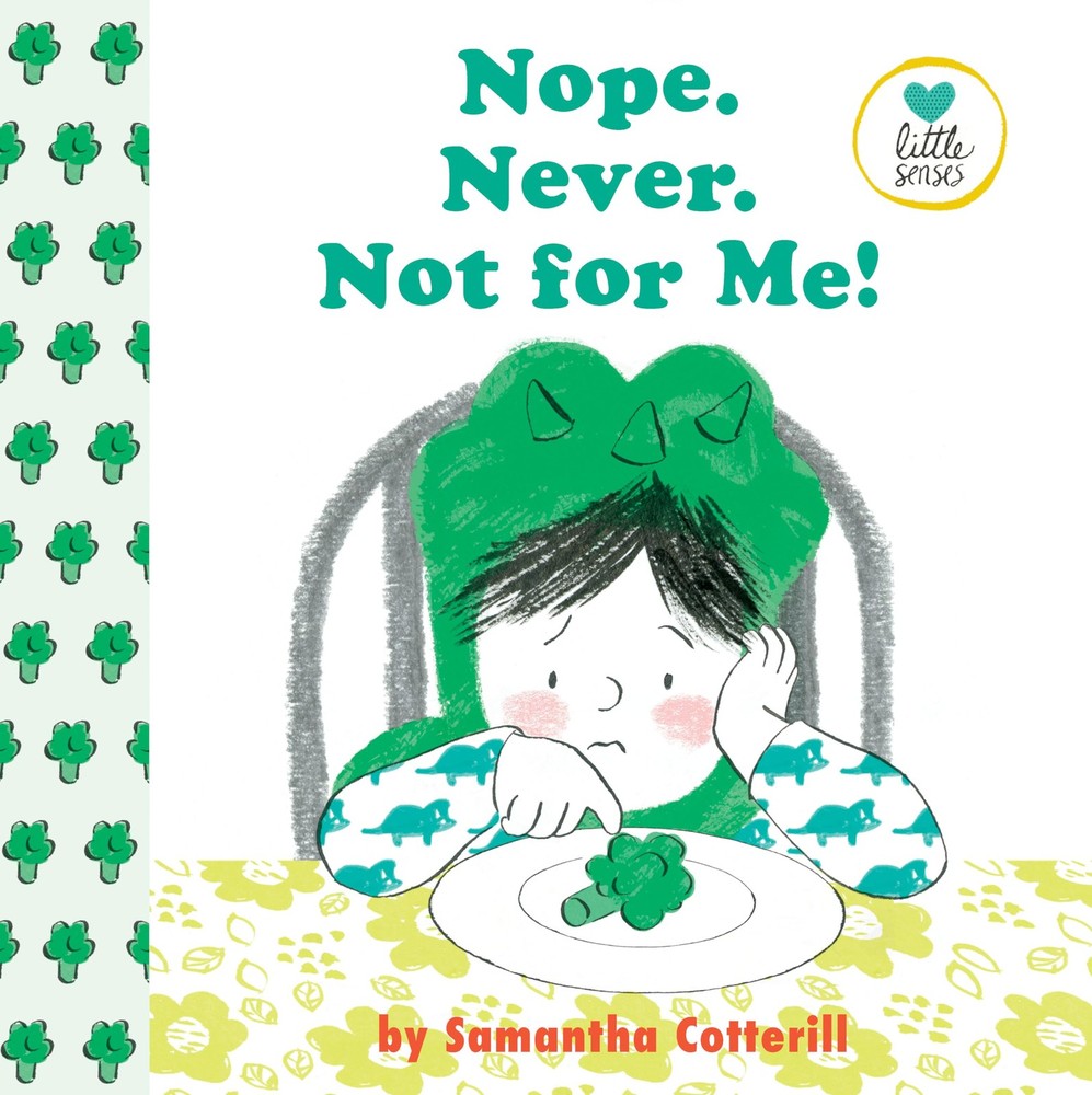 Nope. Never. Not For Me! (Little Senses) by Cotterill