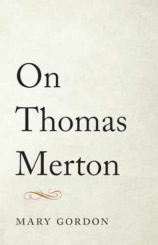On Thomas Merton - Hardcover, by Gordon Mary - Very Good