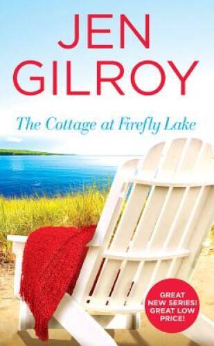 The Cottage at Firefly Lake - Mass Market Paperback By Gilroy, Jen - GOOD