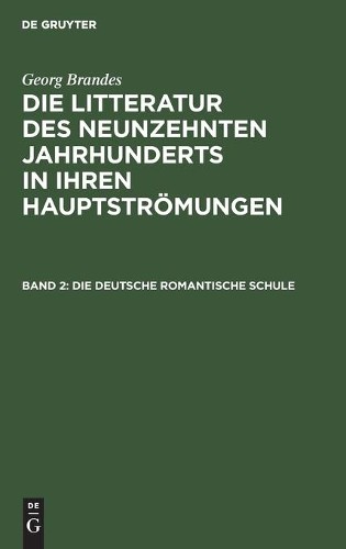 Georg Brandes Die Deutsche Romantische Schule (Hardback)