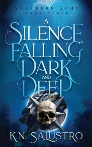 A Silence Falling Dark and Deep by K N Salustro: New
