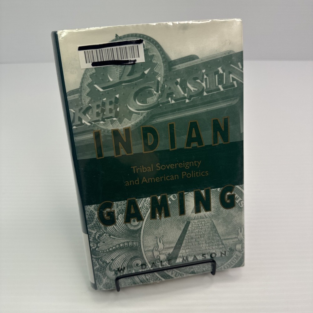 Indian Gaming Tribal Sovereignty and American Politics W. Dale Mason 2000 ExLib