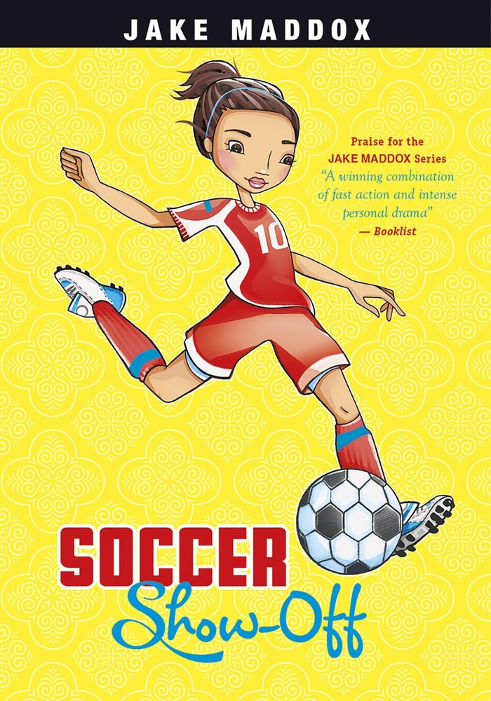 Soccer Show-Off (Jake Maddox Girl Sports Stories)