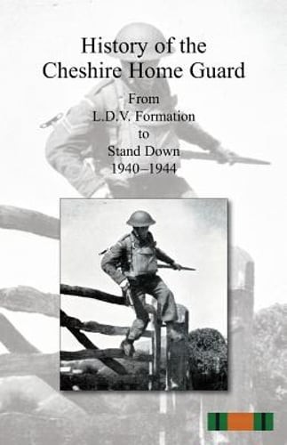 History of the Cheshire Home Guard by Anon: New