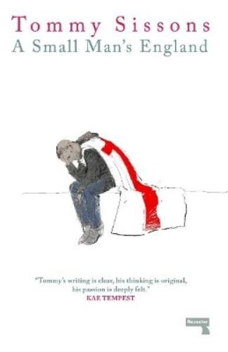 Tommy Sissons A Small Man’s England (Paperback)Another great item from Rarewaves USA | Free delivery!