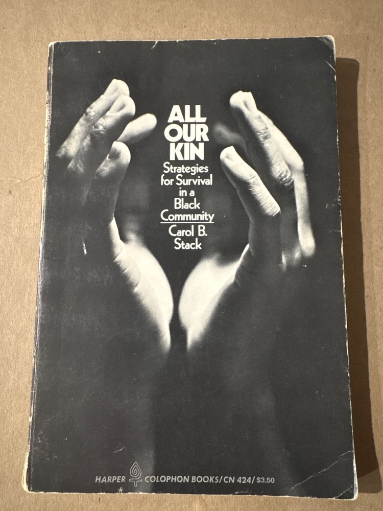 All Our Kin : Strategies for Survival in a Black Community by Carol B. Stack...