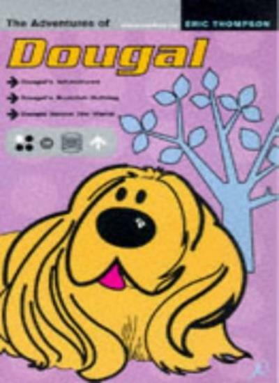 The Adventures of Dougal By Eric Thompson