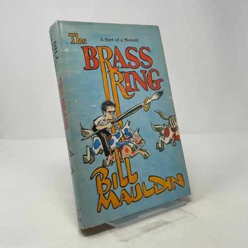 The Brass Ring, A Sort of Memoir - Hardcover, by Bill Mauldin - Acceptable j