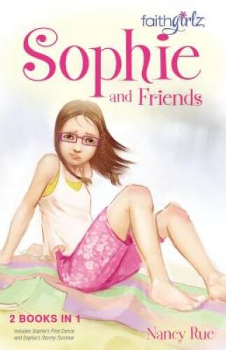 Sophie and Friends (Faithgirlz) - Paperback By Rue, Nancy N - GOOD