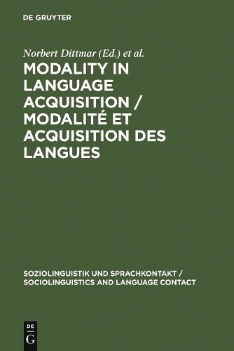 Norbert Dittmar Modality in Language Acquisition / Modalité et acquis (Hardback)