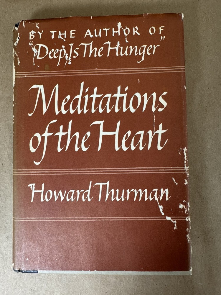 Meditations of the Heart by Howard Thurman 1953 hardcover -  Early Edition