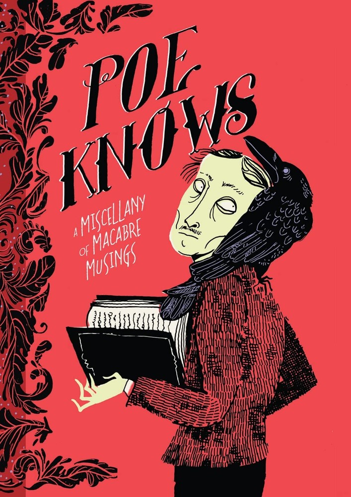 Poe Knows: A Miscellany of Macabre Musings (Literary Wit and Wisdom) by Poe