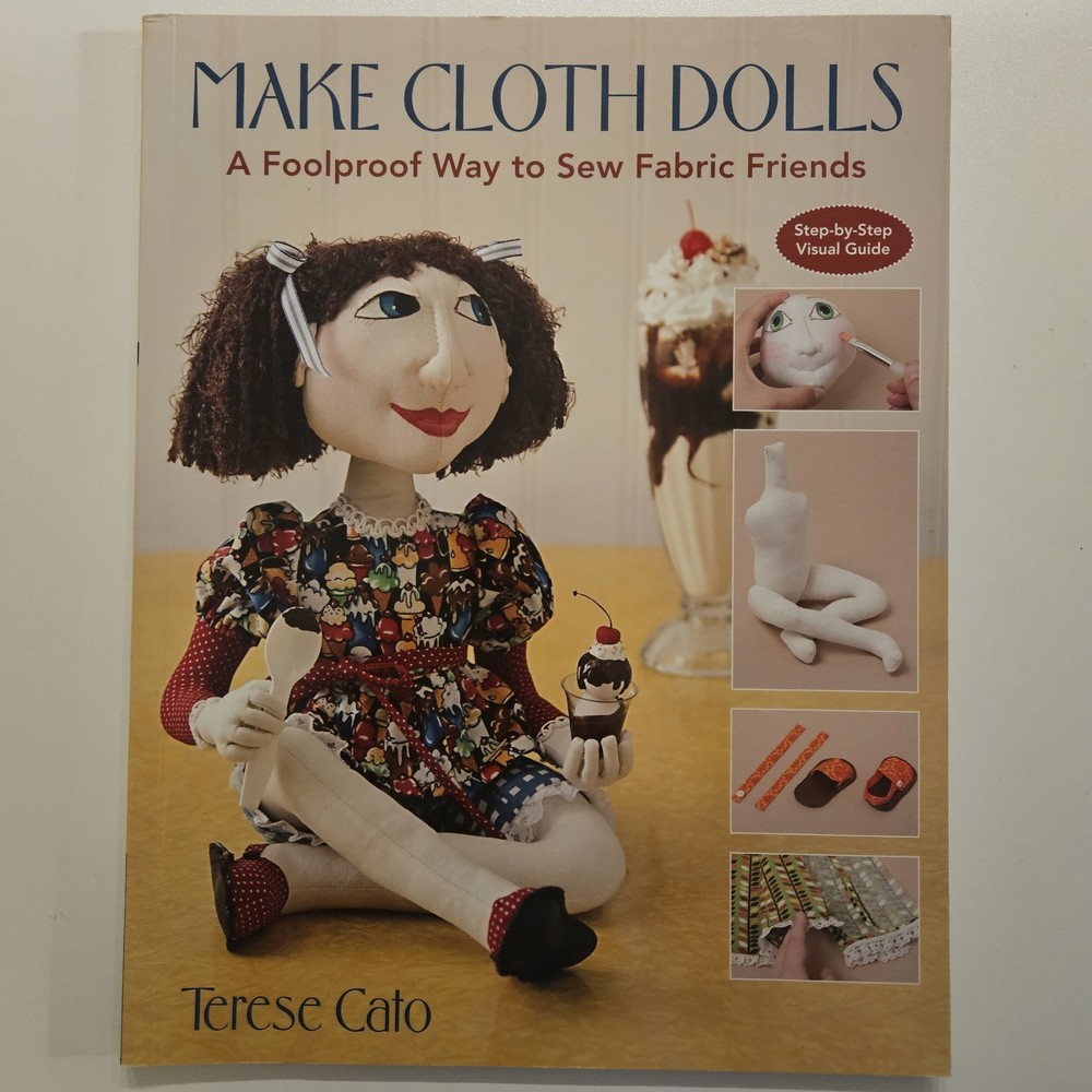Make Cloth Dolls by Terese Cato (2010, Trade Paperback)