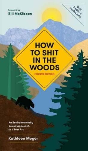 Kathleen Meyer How to Shit in the Woods (Paperback)Another great item from Rarewaves USA | Free delivery!