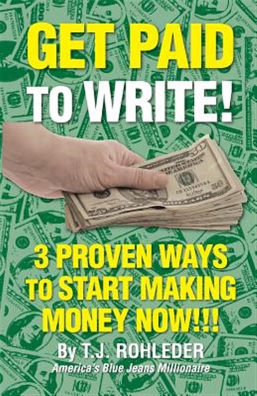 Get Paid to Write! by Rohleder, T. J., Brand New, Free shipping in the US