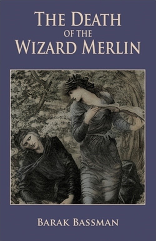 The Death of the Wizard Merlin (Paperback or Softback)