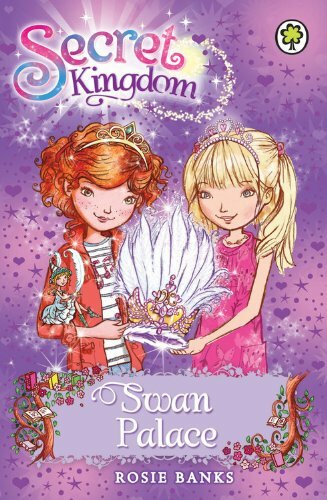 Swan Palace (Secret Kingdom) By Rosie Banks