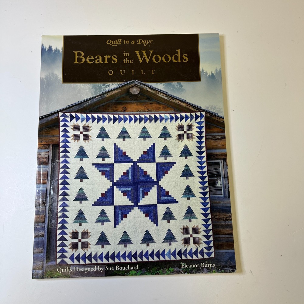 Bears in the Woods [Quilt in a Day Series]
