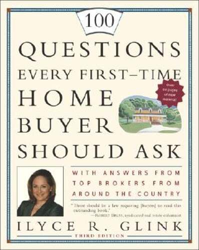100 Questions Every First-Time Home Buyer Should Ask: With Answers from Top