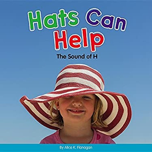 Hats Can Help : The Sound of H Reinforced Library Binding Alice KFree US Delivery | ISBN:1503809153