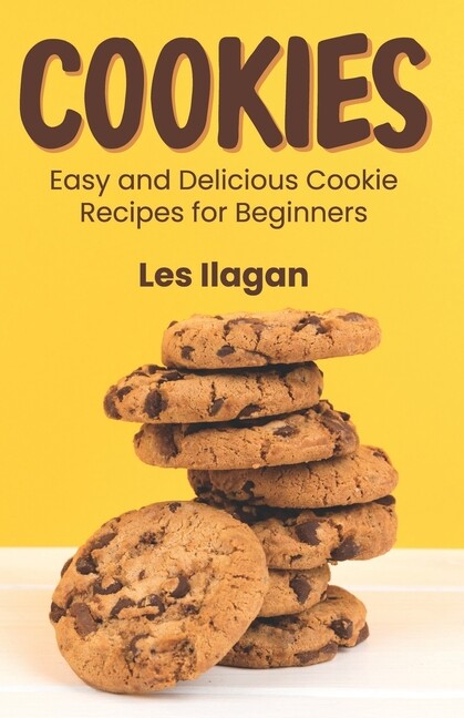 Easy Delicious Cookie Recipes for Beginners - Quick & Simple