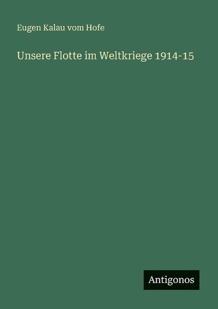 Unsere Flotte im Weltkriege 1914-15 by Eugen Kalau Vom Hofe (German) Paperback B