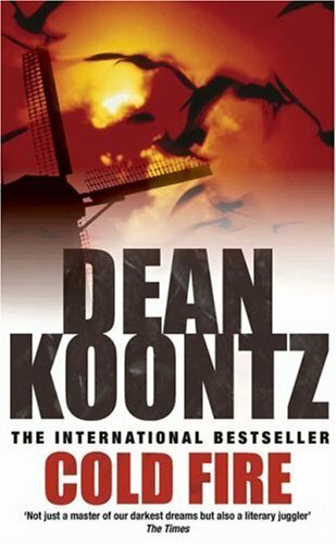 Cold Fire By Dean R. Koontz. 9780747236054