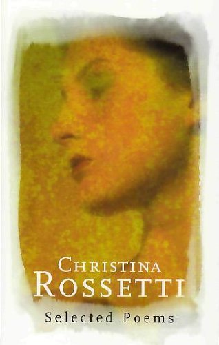 Christina Rossetti Selected Poems (Phoenix Poetry) By Christina