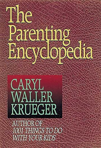 Krueger’s Comprehensive Parenting Encyclopedia by Caryl W. Krueger