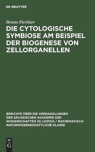 Benno Parthier Die Cytologische Symbiose Am Beispiel Der Biogenese Vo (Hardback)