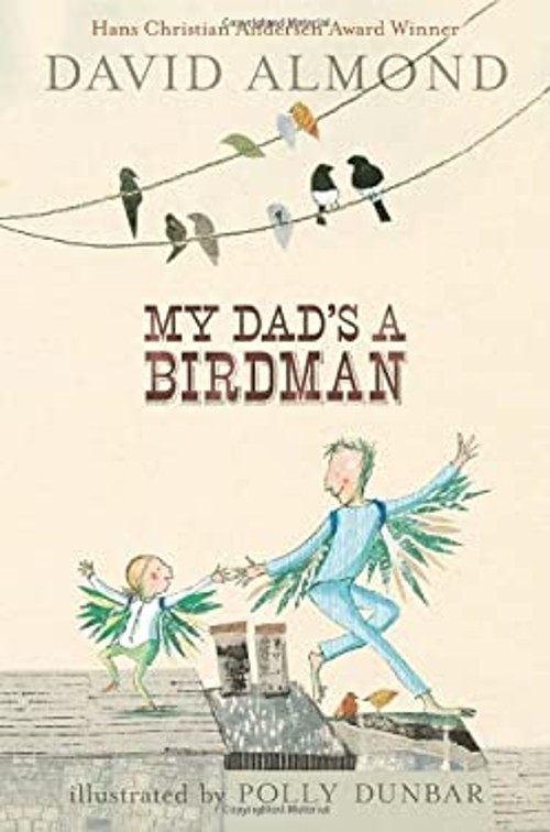 My Dad's a Birdman Paperback David AlmondFree US Delivery | ISBN:0763653454