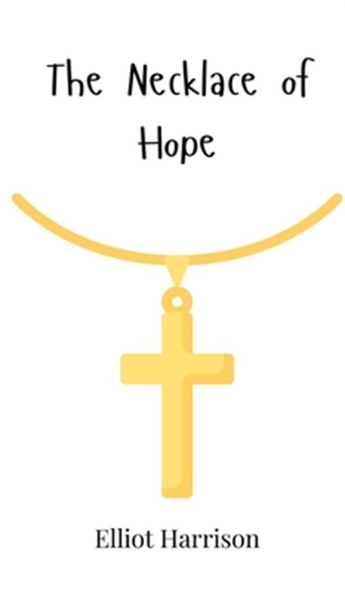 The Necklace of Hope (Hardback or Cased Book)