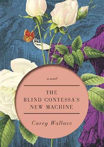 The Blind Contessa's New Machine: A - Hardcover, by Wallace Carey - Very Good b