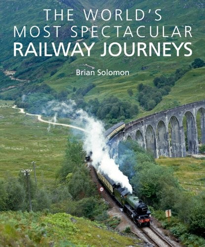 World's Most Spectacular Railway Journeys by Solomon, Brian Book The Fast FreeFREE US DELIVERY | ISBN: 1906780498 | Quality Books