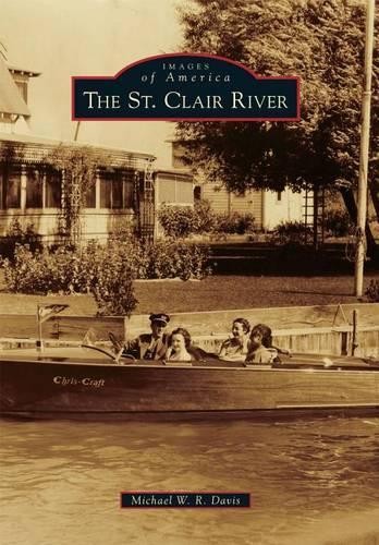 Michael W. R. Davis The St. Clair River (Paperback) Images of AmericaAnother great item from Rarewaves USA | Free delivery!