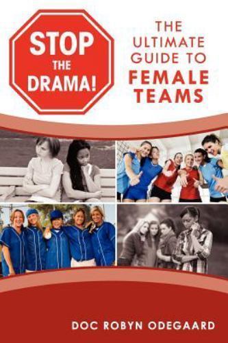 Stop the Drama! the Ultimate Guide to Female Teams, Odegaard, Doc Robyn, Very Go