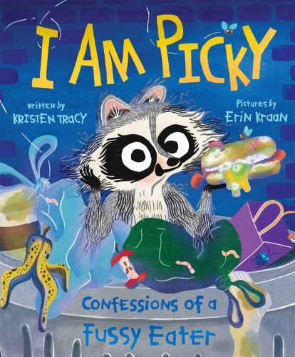 I Am Picky : Confessions of a Fussy Eater, School And Library by Tracy, Krist...