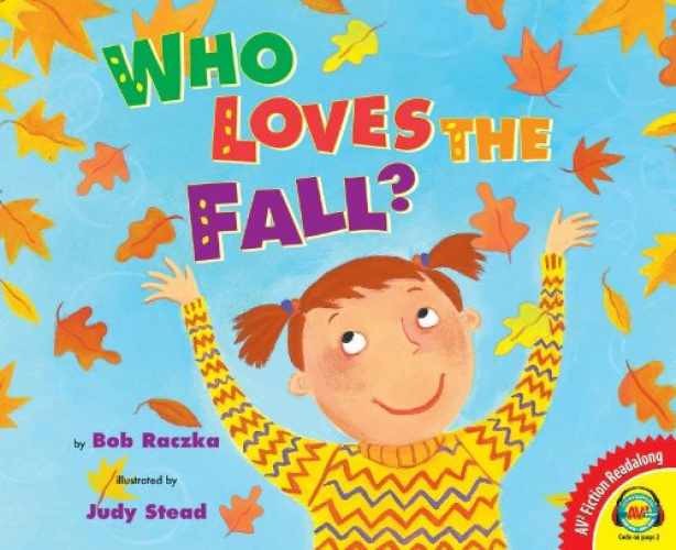 Who Loves the Fall? (Av2 Fiction - Library Binding, by Raczka Bob - Very Good