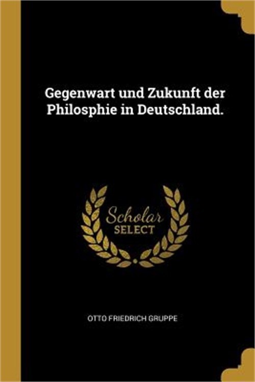 Gegenwart und Zukunft der Philosphie in Deutschland. (Paperback or Softback)