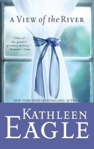 A View of the River - Mass Market Paperback By Eagle, Kathleen - ACCEPTABLE