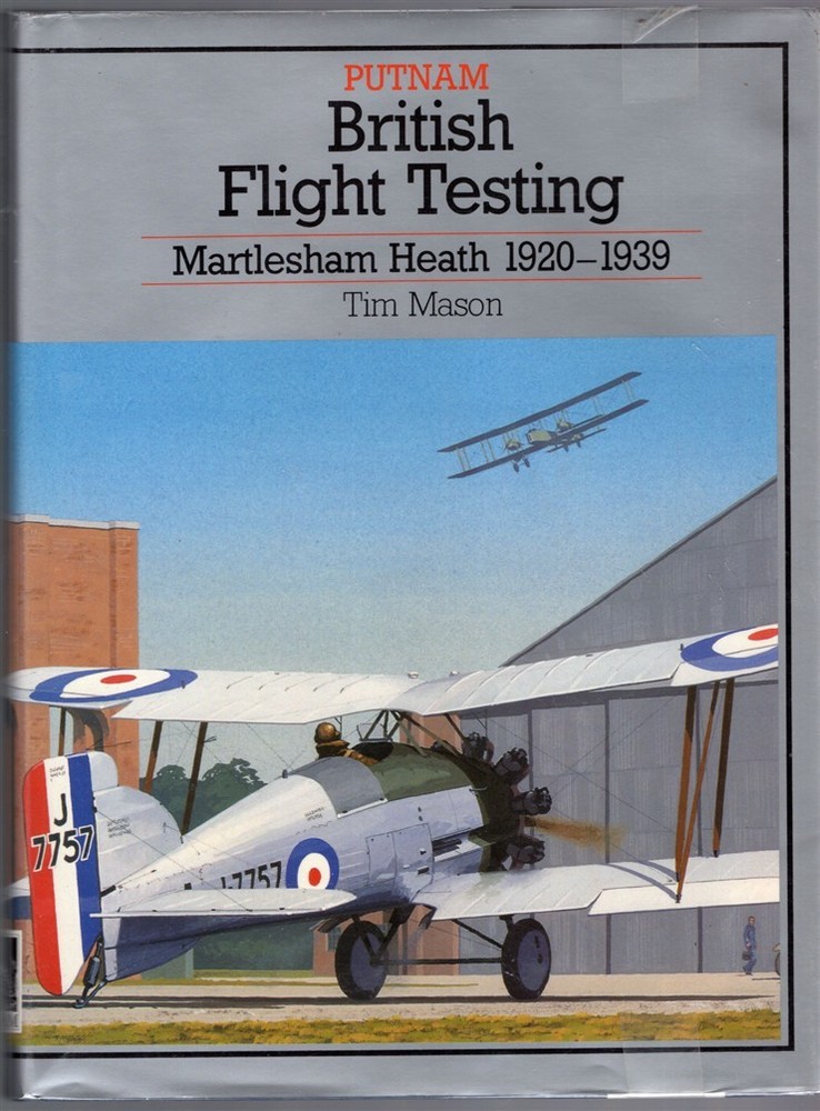 British Flight Testing Martlesham Heath 1920-1939 Tim Mason Putnam Hardcover